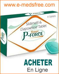 acheter super p-force sans ordonance en France contre l'ejaculation precoce
